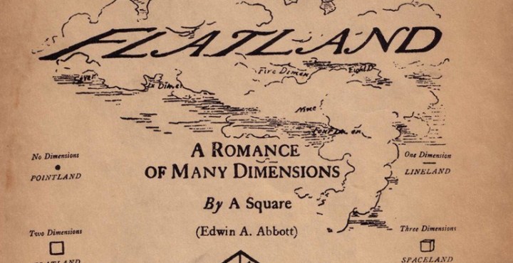 The Analogy: Edwin Abbott’s Flatland: A Romance of Many&nbsp;Dimensions